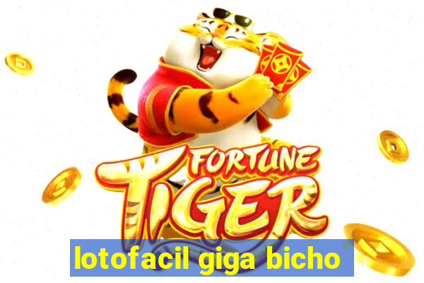 lotofacil giga bicho